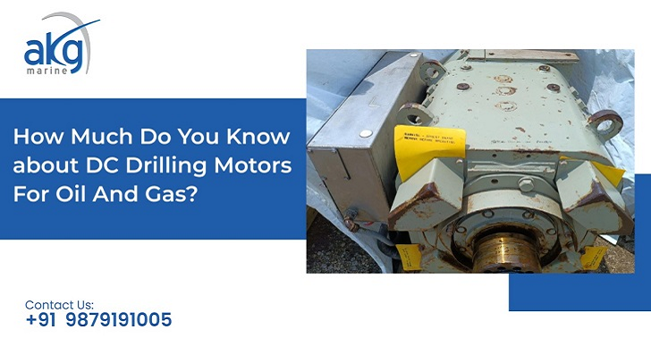 How Much Do You Know about DC Drilling Motors For Oil And Gas?